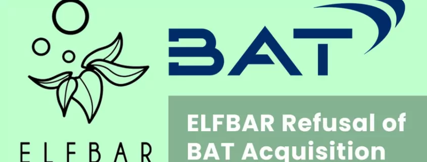 ELFBAR Reveals Details of Refusal of BAT Acquisition