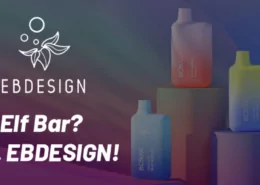 ELFBAR to be Renamed EBDESIGN in the USA After Trademark Infringement Lawsuit