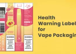 The Health Warning Label for Vape Product Packaging in Different Countries