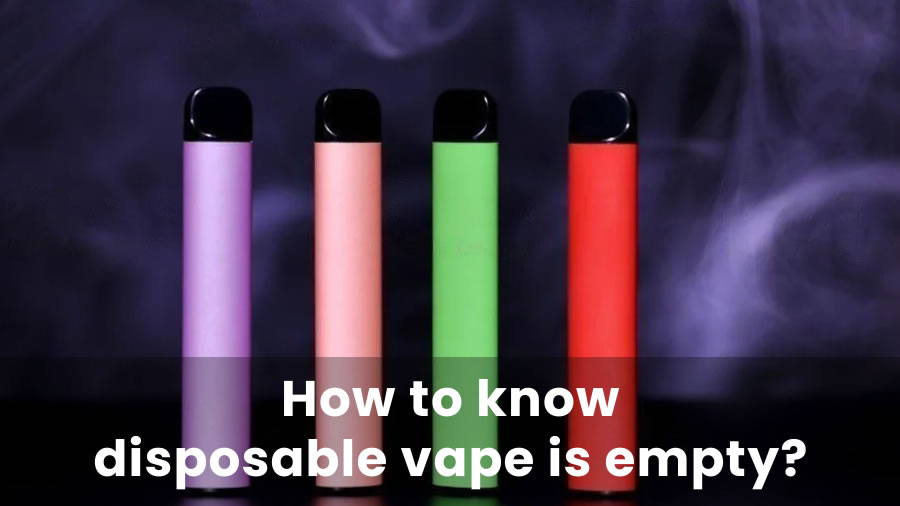 How to Know if Your Disposable Vape is Almost Empty - How To Tell When Disposable Vape Is Empty