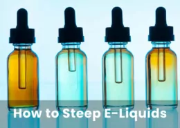 How to Steep E-Liquids
