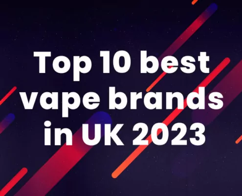 Top 10 best vape brands in UK in 2023