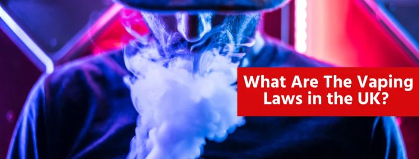 VAPING LAWS IN UK