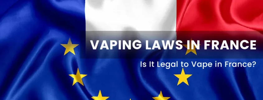 Vaping Laws in France