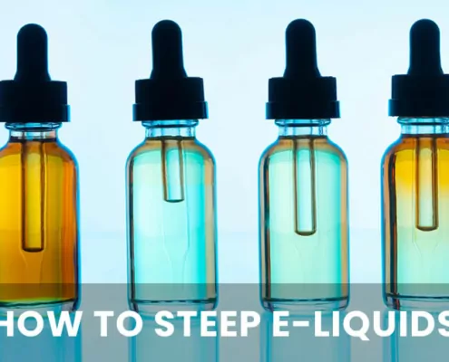 How to Steep E-Liquids: A Step by Step Guide