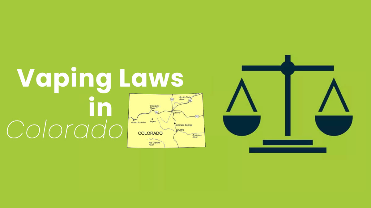 Vaping Laws in Colorado – Is it Legal to Vape in Colorado?