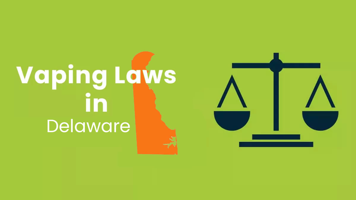 Vaping Laws in Delaware – Is it Legal to Vape in Delaware?