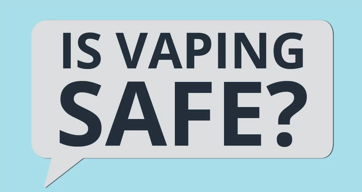 Is Vaping Safe or Not