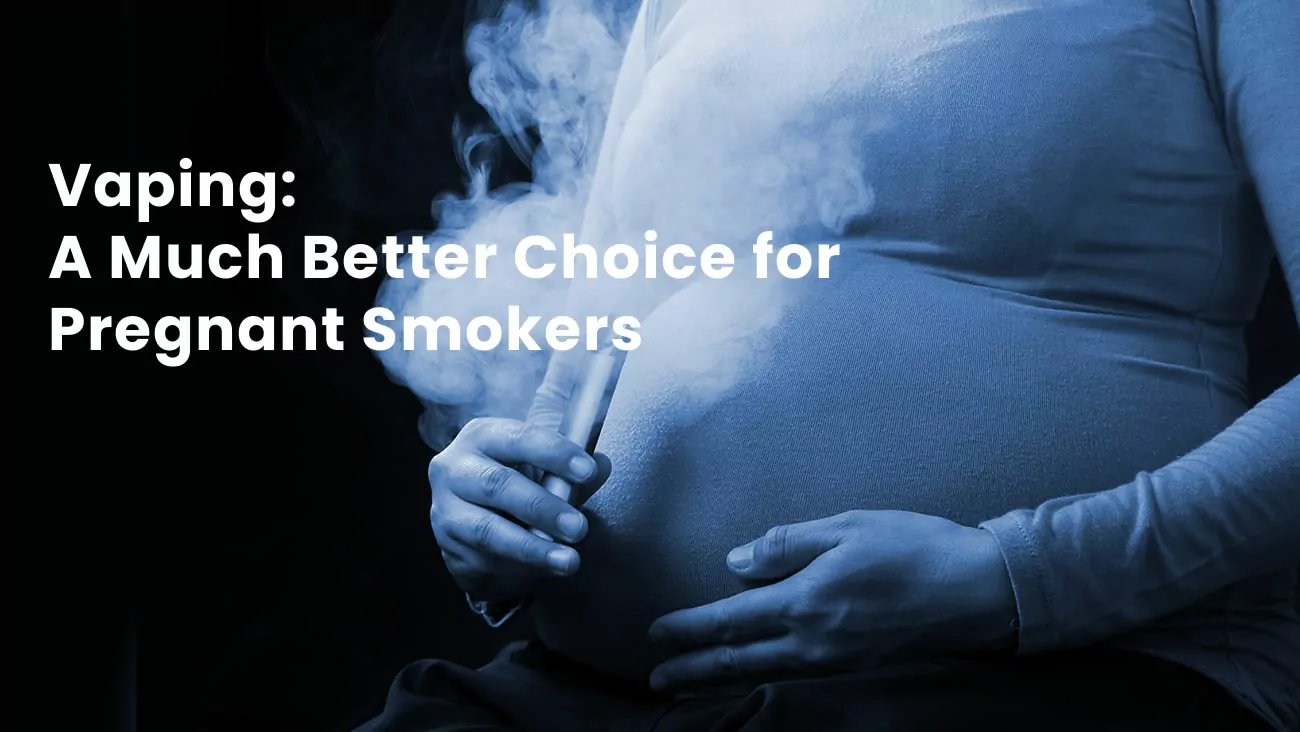 Vaping is a much better choice for pregnant smokers