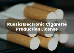 russia Electronic Cigarette Production License