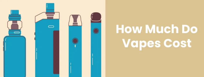 How Much Do Vapes Cost