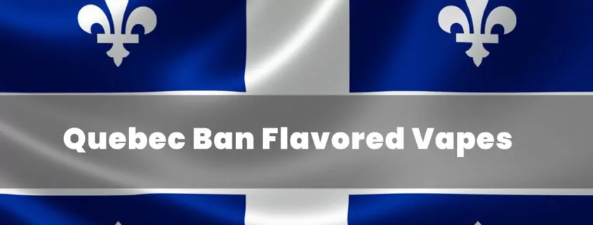 Quebec Ban Flavored Vape Products