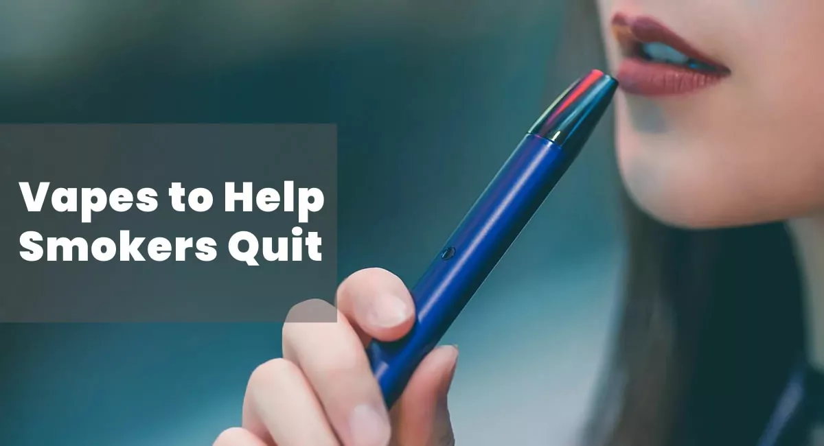 Vapes to Help Smokers Quit