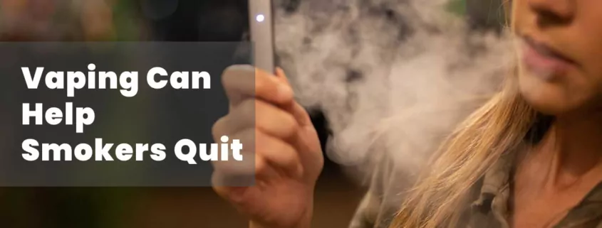 Vaping Can Help Smokers Quit