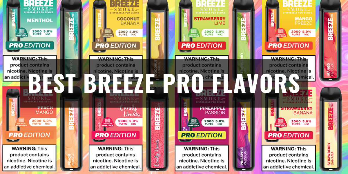 Top 10 Best Breeze Pro Flavors You MustTry [2023] Ecigator