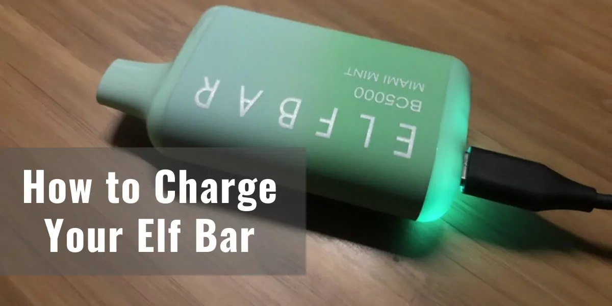 HOW TO PROPERLY CHARGE YOUR ELF BAR VAPE (WITH HANDY TIPS)