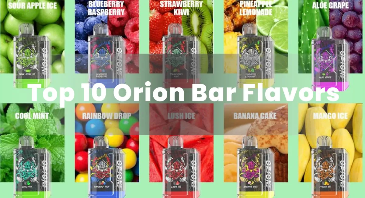 Top 10 Orion Bar Flavors