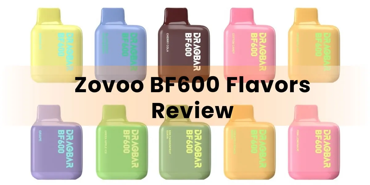 Zovoo BF600 Flavors Review