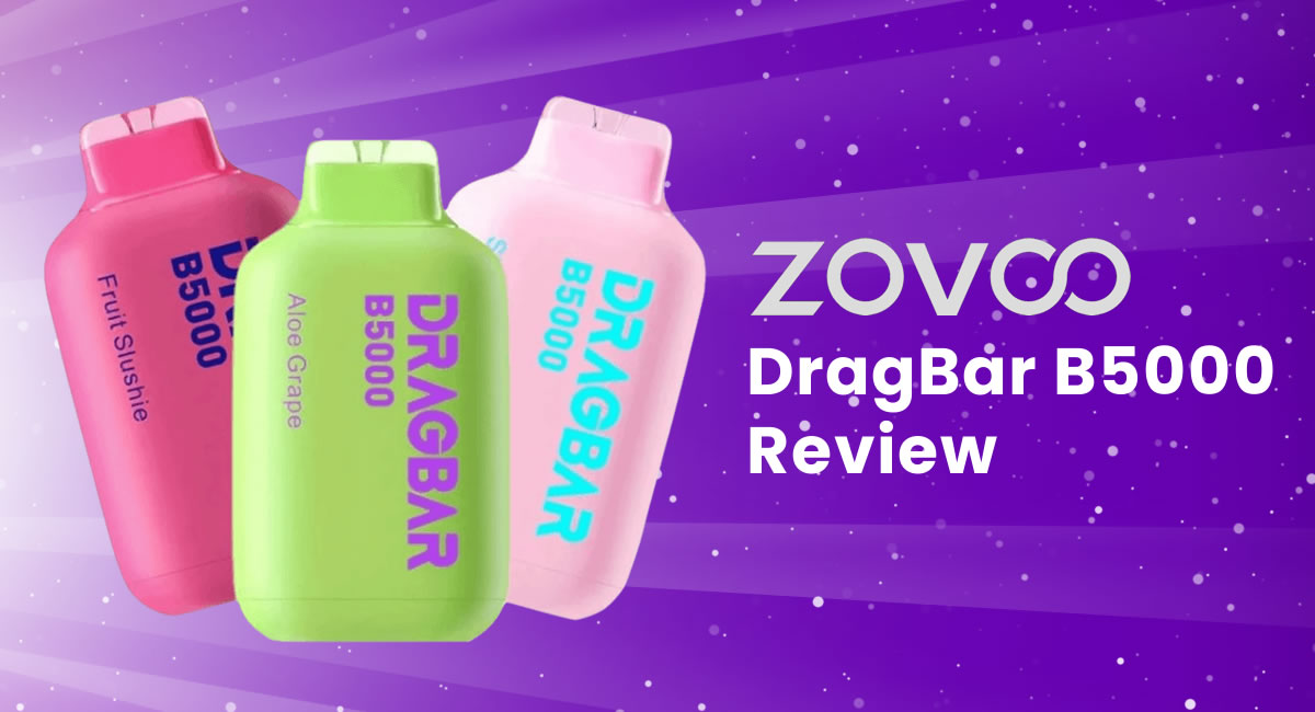 ZOVOO DRAGBAR B5000 Review - Pocket Flavor Powerhouse