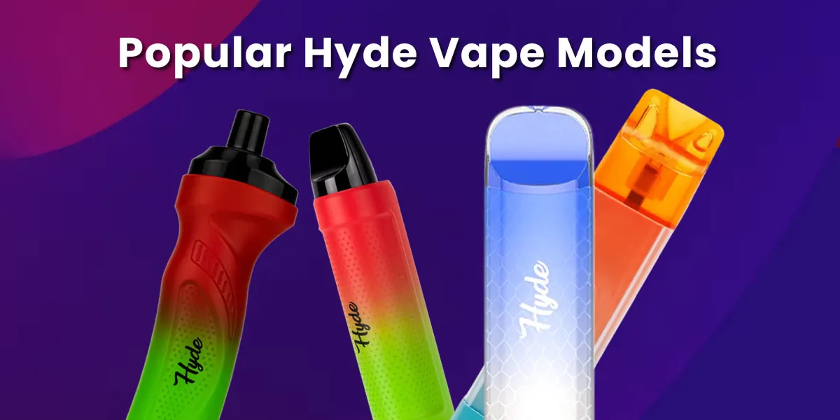 Popular Hyde Vape Models