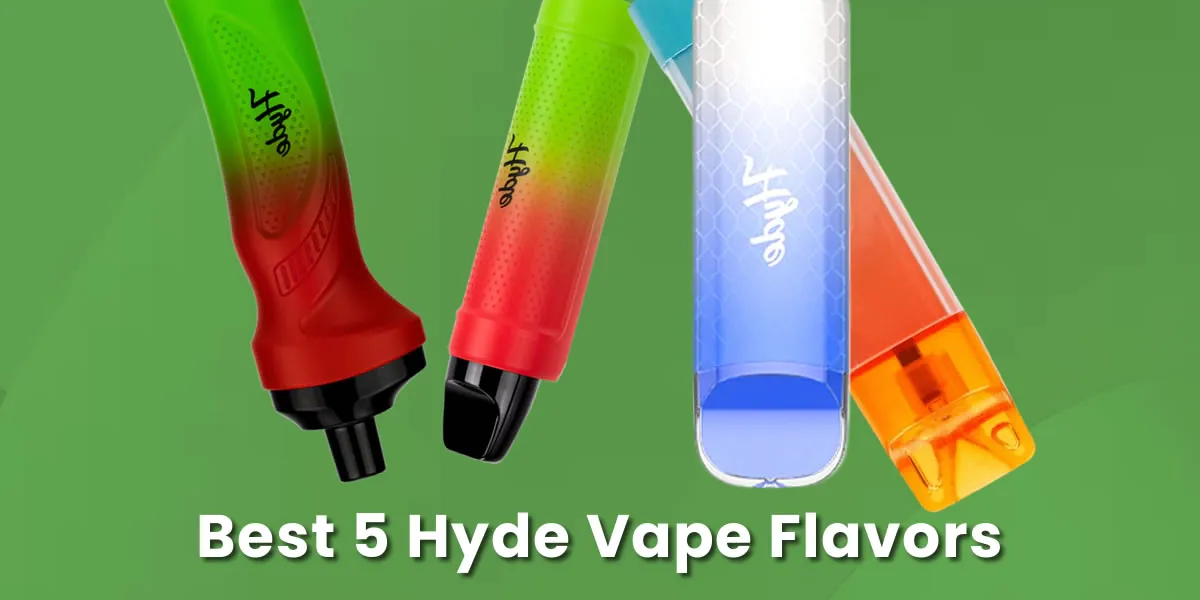 Best 5 Hyde Vape Flavors