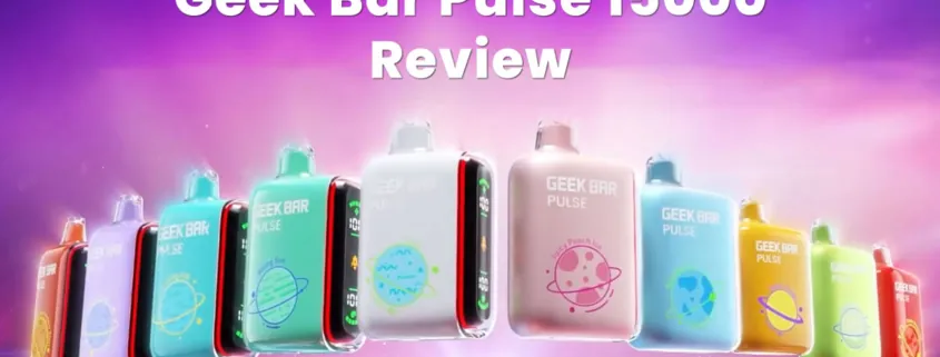 Geek Bar Pulse 15000 Review