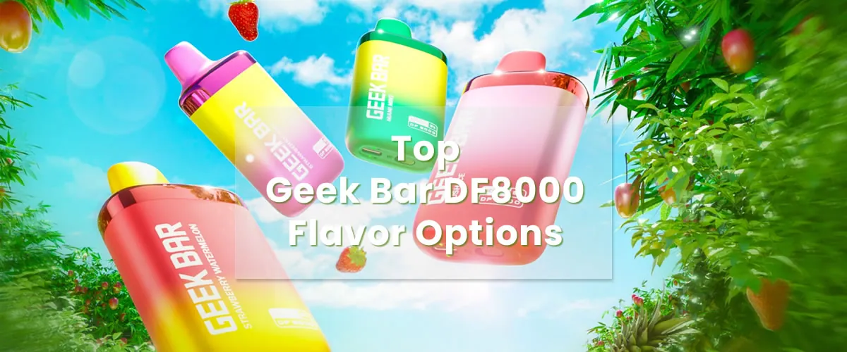 Top Geek Bar DF8000 Flavors