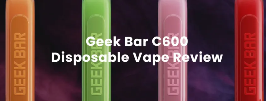 Geek Bar C600 Review