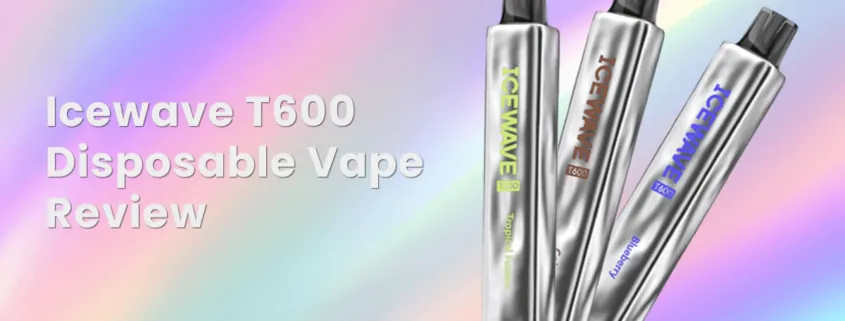 Icewave T600 Disposable Vape Review