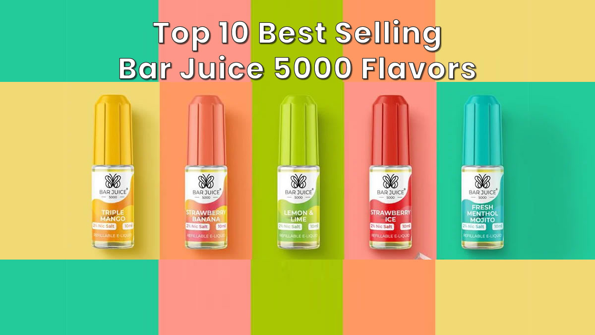 Top 10 Best Selling Bar Juice 5000 ELiquid Flavors