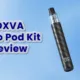 OXVA Artio Pod Kit Review