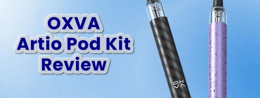 OXVA Artio Pod Kit Review