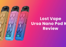 Lost Vape Ursa Nano Pod Kit Review