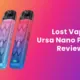 Lost Vape Ursa Nano Pod Kit Review