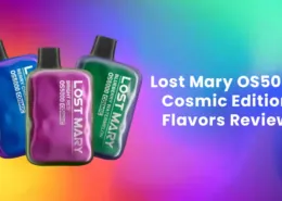 Lost Mary OS5000 Cosmic Edition Flavors Review