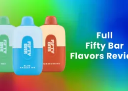 Full Fifty Bar Disposable Vape Flavors Review