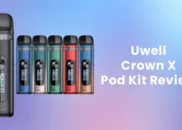 Uwell Crown X Pod Kit Review
