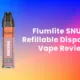 Flumlite SNUGG Refillable Disposable Vape Review