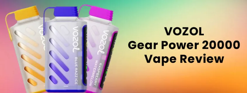 VOZOL Gear Power 20000 Disposable Vape Review