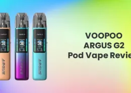 VOOPOO ARGUS G2 30W Pod Vape Kit Review