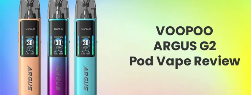 VOOPOO ARGUS G2 30W Pod Vape Kit Review
