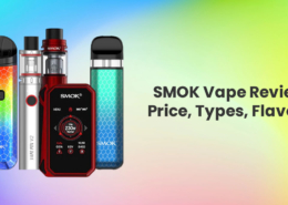SMOK Vape Review: Price, Types, Flavors 5 SMOK Vape Review