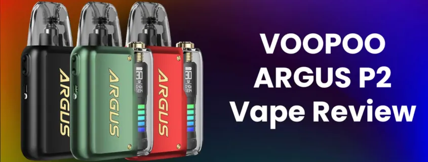 VOOPOO ARGUS P2 Pod Vape Kit Review