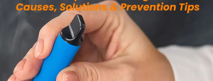 vape auto-firing causes solutions prevention tips