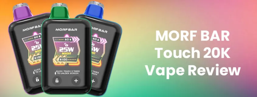 Smok MORFBAR Touch 20K Disposable Vape Review