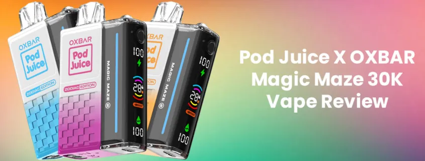Pod Juice X OXBAR Magic Maze 30K Vape Review