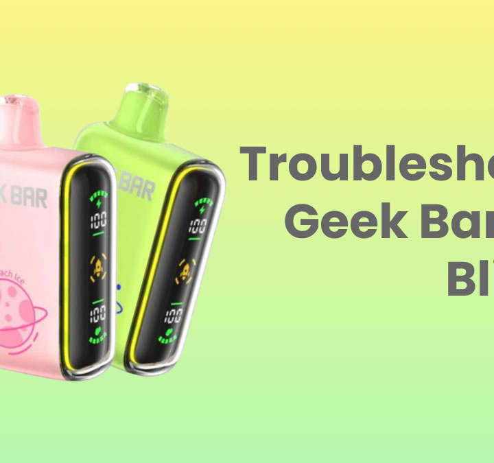 Troubleshooting Geek Bar Pulse Blinking Causes and Solutions