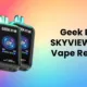 Geek Bar SKYVIEW 25K Disposable Vape Review