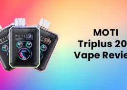 MOTI Triplus 20K Disposable Vape Review