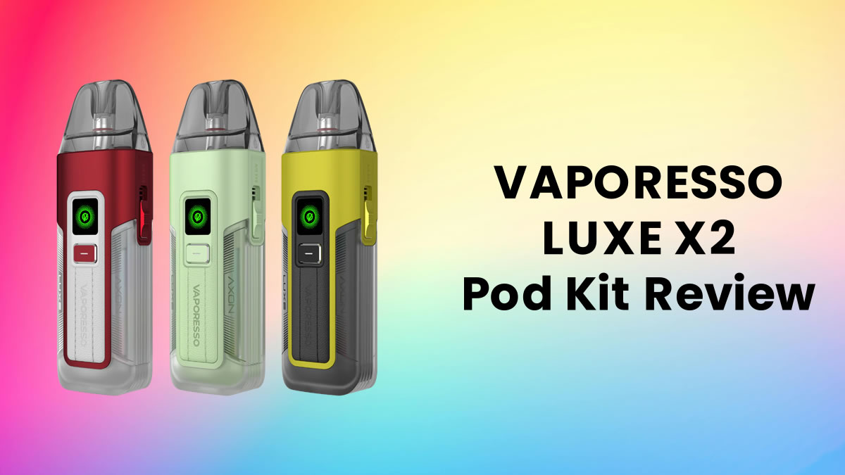 VAPORESSO LUXE X2 Open Pod Kit Review